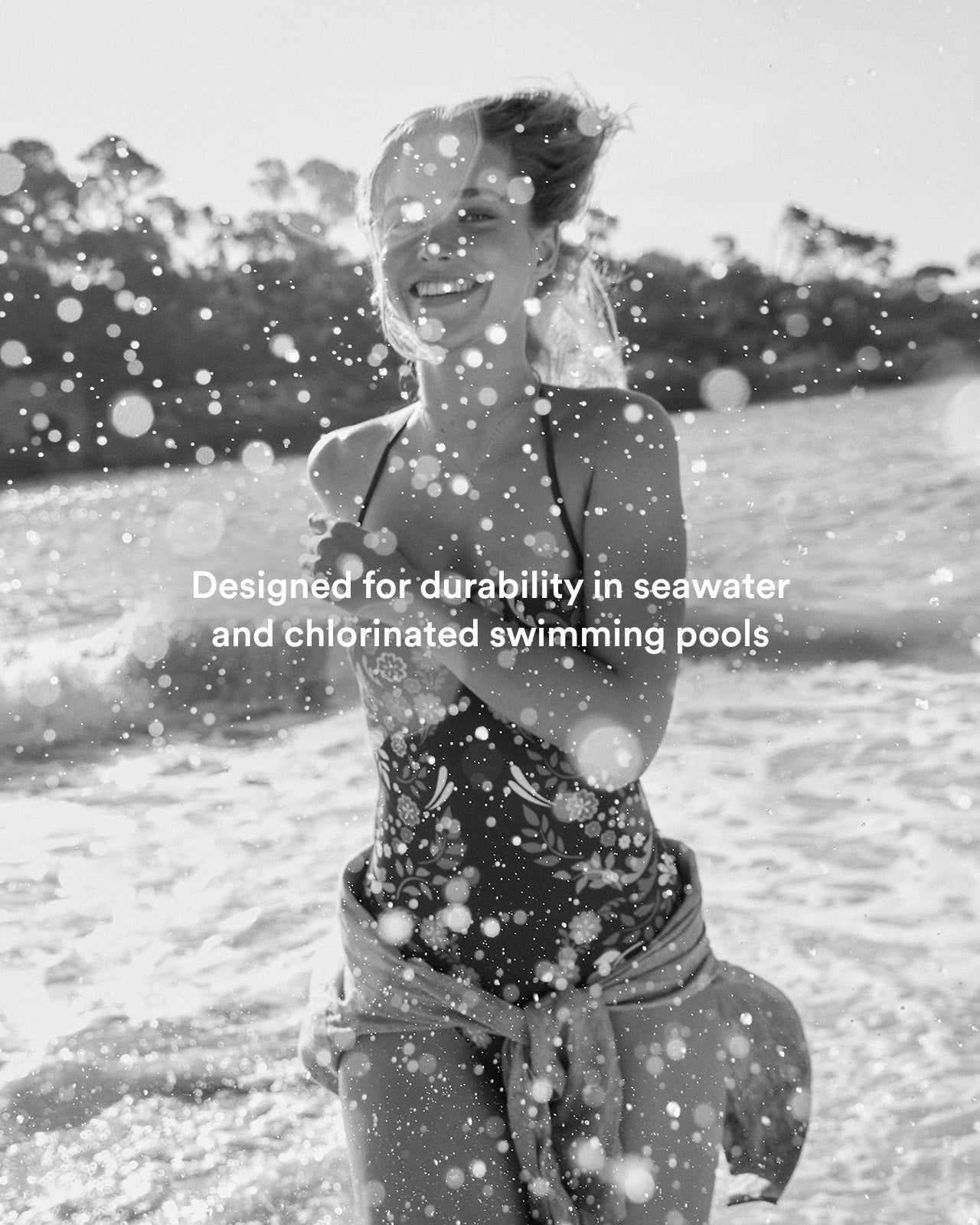 Designed for durability in seawater and chlorinated swimming pools.