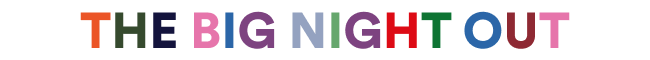 Colorful text 'THE BIG NIGHT OUT' on a white background
